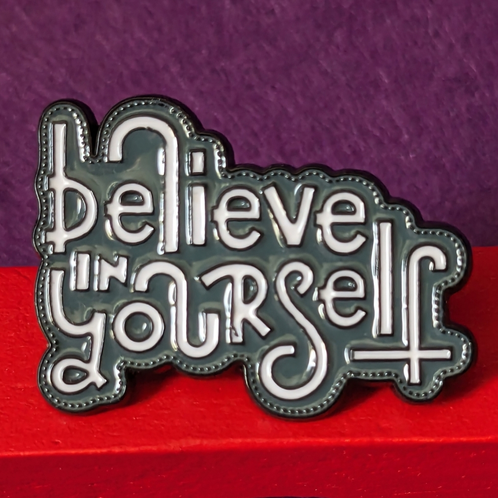 Believe In Yourself Pin